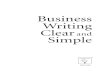 Business Writing Clear and Simplenotabene.kh.ua › files › Business Writing Clear and Simple.pdf · 2014-12-15 · format, punctuation, vocabulary, and grammar—aspects of writing