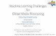 Global Media Monitoring - Knowledge 4 All Foundation...•Cross-lingual linking and categorization of news stories •Identification of events (micro-clusters of reports about the