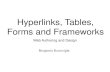 Hyperlinks, Tables, Forms and Frameworks€¦ · Forms and Frameworks Web Authoring and Design Benjamin Kenwright. Outline Review Previous Material HTML Tables, Forms and Frameworks