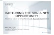 CAPTURING THE SDN & NFV OPPORTUNITY › wp-content › uploads › 2013 › ... · CAPTURING THE SDN & NFV OPPORTUNITY Real Use Cases to Drive Revenue & Network Optimization SENIOR