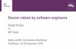 Soccer robots by software engineers › wp-content › uploads › 2019 › 11 › RIF-MSL_WS_2019.pdf• Student team • Open challenge-based learning • Software Engineering principles.