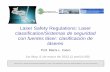 Laser Safety Regulations: Laser classification/Sistemas de …indico.ictp.it › event › a11203 › session › 14 › contribution › 8 › ... · 2014-05-05 · Laser Safety