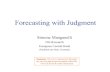 Forecasting with Judgment - Stanford Universityfinmath.stanford.edu › seminars › documents › Simone...Forecasting with Judgment Simone Manganelli DG-Research European Central