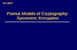 Formal Models of Cryptography: Symmetric Encryption › ~shmat › courses › cs395t_fall04 › 13crypto.pdf · 2004-10-17 · encryption oracle • Similar for decryption oracles,