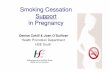 Smoking Cessation Support in Pregnancy · smoking in pregnancy • 81% Non-smokers thought smoking during pregnancy was dangerous to the unborn child • 35% Smokers thought smoking