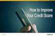 How to Improve Your Credit Score - Benefits|Caterpillar€¦ · Caterpillar Confidential Green How Your Credit Score Is Calculated •Payment history (35%): Payment history reflects