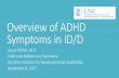 Overview of ADHD Symptoms in ID/Dcidd.unc.edu/docs/CommunityTalk/2017/ADHD in IDD talk.pdf · • In more complex cases, neuropsychological testing may be helpful. • Continuous