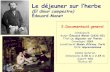 (El dinar campestre) Édouard Manet › escola2 › wp-content › uploads › ... · Napoleó III, creà amb els quadres desestimats el “Salon des Refusés”, precisament per