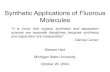 Chemistry - Synthetic Applications of Fluorous › ... › FS04_SS05 › StewartHart.pdf Synthetic Applications of Fluorous Molecules Stewart Hart Michigan State University October