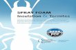 Spray Foam Insulation and Termites · This document addresses questions pertaining to inspection for, and treatment of, potential termite infestations in buildings using SPF insulation.
