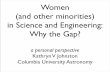 Women (and other minorities) in Science and …Starting Points I believe: • Women and minorities are equally capable as current faculty of making important contributions to science