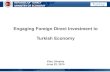 Engaging Foreign Direct Investment to Turkish Economy€¦ · Engaging Foreign Direct Investment to Turkish Economy REPUBLIC OF TURKEY MINISTRY OF ECONOMY Kiev, Ukraine June 22, 2015