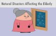Natural Disasters Affecting the Elderly · Empathize Define Ideate Prototype Test. UNPREPARED Conclusion The elderly in natural disasters is a threat that is still rising. Over half