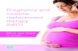Pregnancy and nicotine replacement therapy (NRT)...nicotine replacement therapy (NRT). You can improve your chances of quitting by attending a support group for stopping smoking or