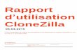 Rapport d’utilisation CloneZilla...Rapport d’utilisation CloneZilla 06-04-2015 Fiche d’installation du logiciel de sauvegarde et de deploiment du logiciel CloneZilla en vue du