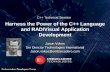 Harness the Power of the C++ Language and RAD/Visual Application Development · 2018-06-05 · and RAD/Visual Application Development Jason Vokes Snr Director Technologies ... •