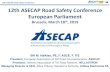 12th ASECAP Road Safety Conference European Parliament · 12th ASECAP Road Safety Conference ROAD SAFETY First priority of the ASECAP Members A Motorway is an infrastructure designed