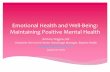 Emotional Health and Well-Being: Maintaining Positive ... · Emotional Health and Well-Being: Maintaining Positive Mental Health Brittany Wiggins, MS Volunteer Services & Senior Advantage
