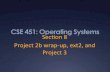 CSE 451: Operating Systems Secon8’ Project2b’wrap2up,’ext2 ... · CSE 451: Operating Systems Secon8’ Project2b’wrap2up,’ext2,’and’ Project3’