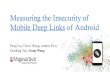 Measuring the Insecurity of Mobile Deep Linksof …...1Mary Meeker, Internet Trends 2017 - Code Conference, KPCB, 2017 2 Apps are the future of the web? Apps vs. Mobile Websites •