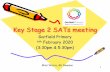 Key Stage 2 SATs Meeting › wp-content › uploads › ...• Each pupil’s raw test score will therefore be converted into a score on the scale, either at, above or below 100. •