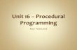 Unit 16 – Procedural Programmingwiki.computing.hct.ac.uk/.../unit_15_lesson02.pdf · Most Popular Procedural programming language is C. We will be using VB.Net Procedural programming