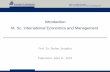 Introduction M. Sc. International Economics and Management › fileadmin › fakultaet › ... · Introduction MSc IEM. 19. Module Catalogue – Winter Term 2016/2017. Prof. Dr. Stefan