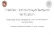 Tiramisu: Fast Multilayer Network Verification...Tiramisu: Fast Multilayer Network Verification Anubhavnidhi “Archie” Abhashkumar*, Aaron Gember Jacobson#, and Aditya Akella* 1
