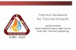 Thermal Hardware for Thermal Analysts - TFAWS 2020 · 2015-08-14 · Reason for This Course • There are 3 parts to Thermal Engineering: 1. Thermal Analysis 2. Thermal hardware installation