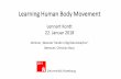Learning Human Body Movement...Learning Human Body Movement Seminar „Neueste Trends in Big Data Analytics“ Betreuer: Christian Hovy Lennart Kordt 22. Januar 2018