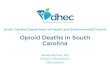 Opioid Deaths in South Carolina - S.C. | DHEC › sites › default › files › docs › Health... · 2019-12-20 · In 2016, SC fire departments responded to 216,504 Medical/Rescue