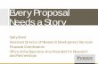 Every Proposal Needs a Story - Purdue University College of … a Storyline 2016.pdf · clarity of your thinking and presentation, weaknesses in the logic of your research, vagueness