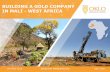 BUILDING A GOLD COMPANY IN MALI - WEST AFRICA · 2015-05-18 · Oklo is an ASX listed gold exploration company focused on Mali, West Africa 8 projects covering over 1,300km2 in Mali’s