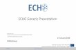 ECHO Generic Presentation › wp-content › uploads › 2020 › 01 › ... · ECHO Security Certification Scheme o Development of sector specific security certification needs within