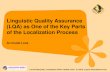 Linguistic Quality Assurance (LQA) as One of the … Quality Assurance (LQA) as...Linguistic Quality Assurance (LQA) as One of the Key Parts of the Localization Process An Inside Look