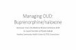 Managing OUD: Buprenorphine/naloxone...2019/10/02  · Managing OUD: Buprenorphine/naloxone Vancouver Inner-City Medicine Review Conference 2019 Dr. Daniel Paré MD CCFP(AM) DABAM