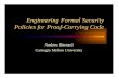 Engineering Formal Security Policies for Proof-Carrying Code€¦ · PCC: Practice • SpecialJ Certifying Compiler [Colby, et al. 00] – Developed by Cedilla Systems – Certified,