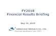 FY2018 Financial Results Briefing...The prospect in the future 17 150 125 85 85 FY2018 FY2019 FY2020 FY2021 Expand the scale while strengthening the financial position Depreciation
