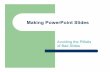 Making PowerPoint Slides · Presentations-Tips.ppt Author: John Rowe Created Date: 9/3/2009 12:37:21 PM ...