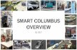 SMART COLUMBUS OVERVIEW · Smart Columbus strives to position Columbus as the nation’s epicenter for Smart Mobility by leading the way with a comprehensive set of technology deployments,