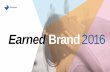 Earned Brand 2016: Global Results Deck with …research.vietnambusiness.tv/earnedbrand2016global...Unless otherwise specified, all data is from the Earned Brand 2016 study. The full