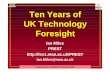IOIR Ten Years of UK Technology Foresight · National Programme - a towering example. IOIR Presentation to NISTEP, February 2003 Three Cycles of Foresight ... – 1998 Delphi on website