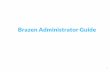 Brazen Administrator Guide€¦ · • 1 hour before event – Complete the same steps again During the ﬁrst event, it’s helpful to set up a meeting invite with Skype, with all