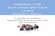 MAKING THE BUILDING BETTER LIVES POLICY REAL · The Building Better Lives Programme Board is a group of people to who come together to take overall responsibility for making sure
