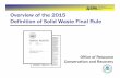 Overview of the 2015 Definition of Solid Waste Final Rule · Companies operating under the 2008 generator-controlled exclusion at 40 CFR 261.4(a)(23) may continue to do so under the