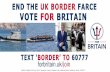 UK BORDER FARCE END THE VOTE FOR BRITAIN t ttttt *BORDER … · 2020-06-30 · t ttttt *BORDER FORCE FOR BRITAIN TEXT ' BORDER' TO 60777 forbritain.uk/join Printed by Media Print