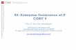 S5: Enterprise Governance of IT COBIT 5 · COBIT, Val IT, ITIL, IT alignment / governance maturity models Enterprise governance of IT Relational mechanisms Active participation and