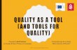 Quality as a Tool and Tools for Quality (EU Translation ... · SO WHAT IS TAUS QD, REALLY? Toolset • Visual interface of TAUS DQF Plugins & API • Send data from CAT tools directly