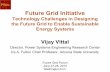 Future Grid Initiative · 7/20/2012  · large capital investment . in the . legacy grid, what steps are required to . ... •Computational issues of optimization for planning •Hierarchical
