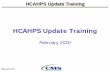 HCAHPS Update Training February 2020 · HCAHPS Update Training February 2020 Upcoming Changes to QualityNet Data Submission • In 2020, the method for accessing QualityNet to submit